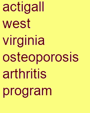 actigall west virginia osteoporosis & arthritis program