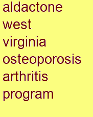 aldactone west virginia osteoporosis & arthritis program