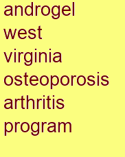 androgel west virginia osteoporosis & arthritis program