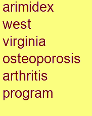 arimidex west virginia osteoporosis & arthritis program