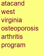 atacand west virginia osteoporosis & arthritis program