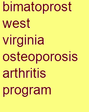 bimatoprost west virginia osteoporosis & arthritis program