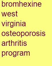 bromhexine west virginia osteoporosis & arthritis program