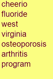 cheerio fluoride west virginia osteoporosis & arthritis program