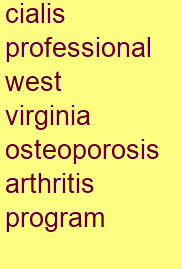 cialis professional west virginia osteoporosis & arthritis program