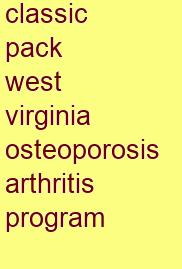 classic pack west virginia osteoporosis & arthritis program