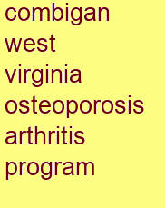 combigan west virginia osteoporosis & arthritis program