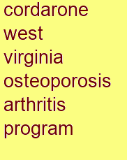 cordarone west virginia osteoporosis & arthritis program