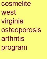 cosmelite west virginia osteoporosis & arthritis program