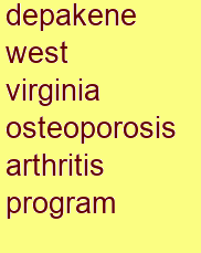 depakene west virginia osteoporosis & arthritis program