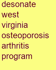 desonate west virginia osteoporosis & arthritis program