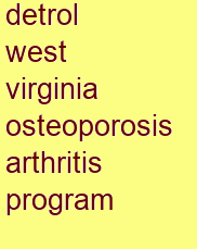 detrol west virginia osteoporosis & arthritis program