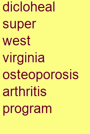 dicloheal super west virginia osteoporosis & arthritis program