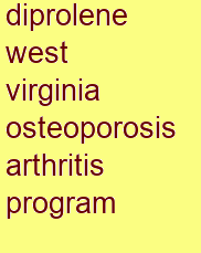 diprolene west virginia osteoporosis & arthritis program