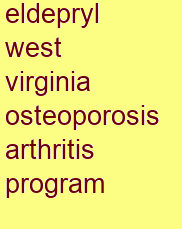 eldepryl west virginia osteoporosis & arthritis program