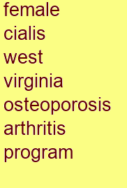 female cialis west virginia osteoporosis & arthritis program