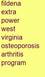 fildena extra power west virginia osteoporosis & arthritis program