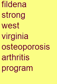 fildena strong west virginia osteoporosis & arthritis program