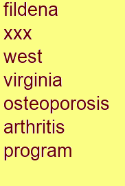 fildena xxx west virginia osteoporosis & arthritis program