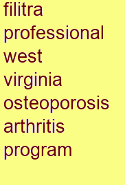 filitra professional west virginia osteoporosis & arthritis program