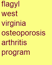 flagyl west virginia osteoporosis & arthritis program