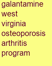 galantamine west virginia osteoporosis & arthritis program