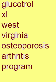 glucotrol xl west virginia osteoporosis & arthritis program