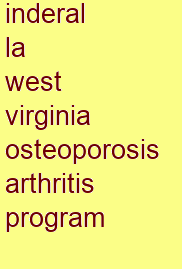 inderal la west virginia osteoporosis & arthritis program