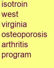 isotroin west virginia osteoporosis & arthritis program