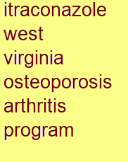 itraconazole west virginia osteoporosis & arthritis program