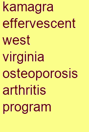 kamagra effervescent west virginia osteoporosis & arthritis program