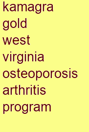 kamagra gold west virginia osteoporosis & arthritis program