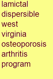 lamictal dispersible west virginia osteoporosis & arthritis program