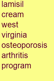 lamisil cream west virginia osteoporosis & arthritis program