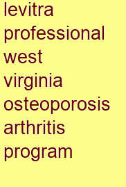 levitra professional west virginia osteoporosis & arthritis program