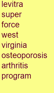 levitra super force west virginia osteoporosis & arthritis program