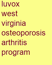 luvox west virginia osteoporosis & arthritis program