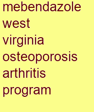 mebendazole west virginia osteoporosis & arthritis program