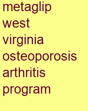 metaglip west virginia osteoporosis & arthritis program