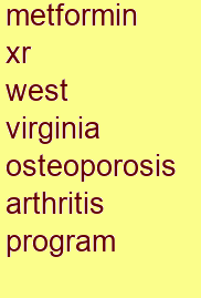 metformin xr west virginia osteoporosis & arthritis program