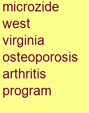 microzide west virginia osteoporosis & arthritis program