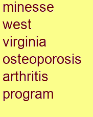 minesse west virginia osteoporosis & arthritis program