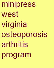 minipress west virginia osteoporosis & arthritis program