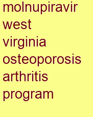 molnupiravir west virginia osteoporosis & arthritis program