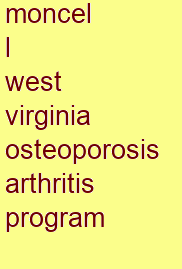 moncel l west virginia osteoporosis & arthritis program