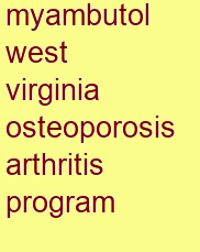 myambutol west virginia osteoporosis & arthritis program