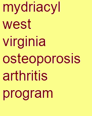 mydriacyl west virginia osteoporosis & arthritis program