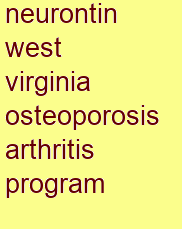 neurontin west virginia osteoporosis & arthritis program