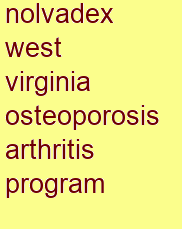 nolvadex west virginia osteoporosis & arthritis program