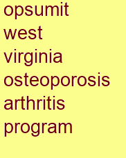 opsumit west virginia osteoporosis & arthritis program